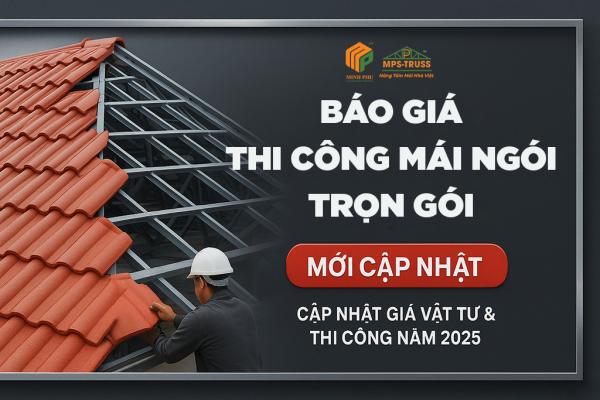 Báo Giá Thi Công Mái Ngói Trọn Gói Mới Cập Nhật