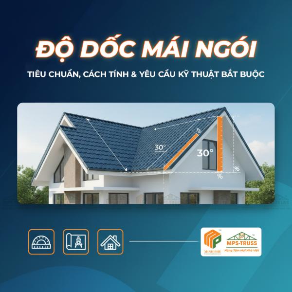 Độ Dốc Mái Ngói Bao Nhiêu Là Hợp Lý? Cách Tính Và Tiêu Chuẩn