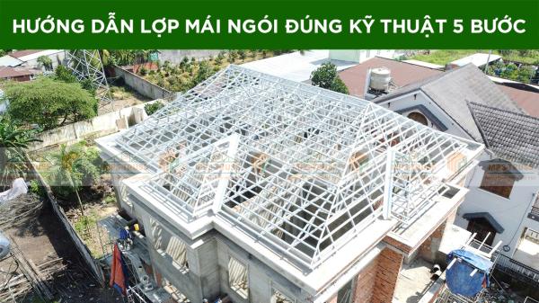 Hướng Dẫn Lợp Mái Ngói Đúng Kỹ Thuật 5 Bước