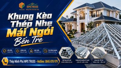 Khung Kèo Thép Nhẹ Mái Ngói Bến Tre | MPS TRUSS