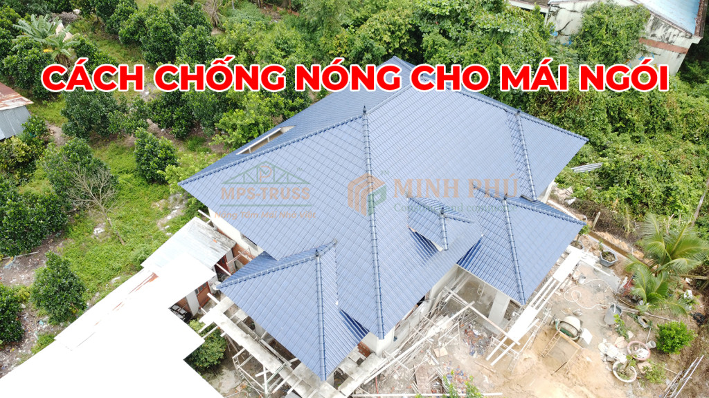 Cách chống nóng cho mái ngói