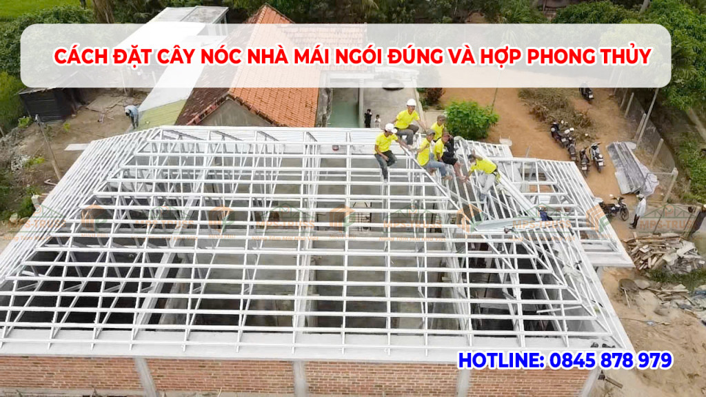 Cách đặt cây nóc nhà mái ngói