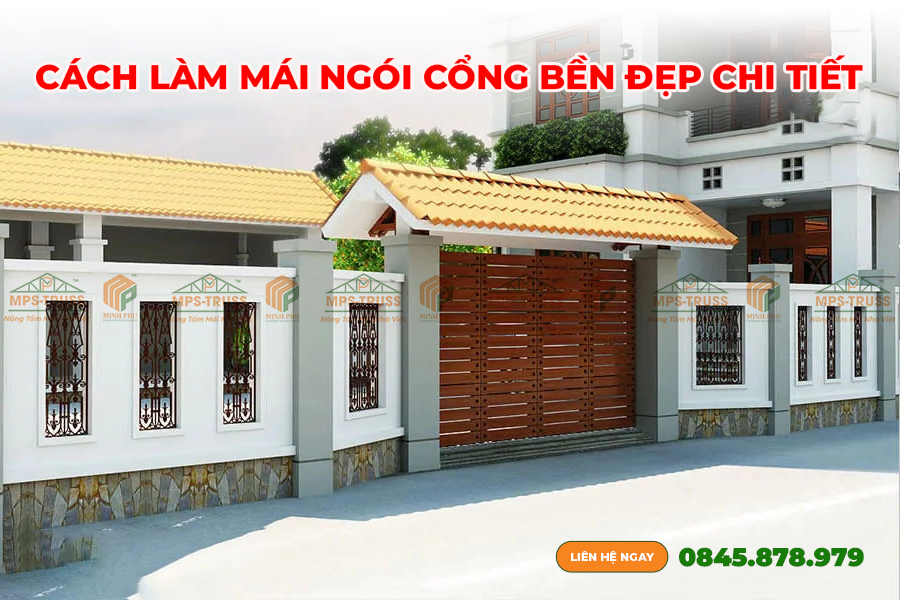 Cách làm mái ngói cổng bền đẹp chi tiết