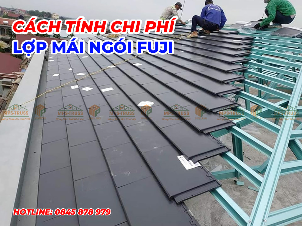 Cách tính chi phí lợp mái ngói FUJI