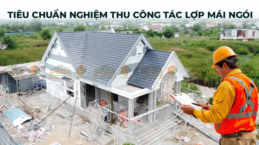 Tiêu chuẩn nghiệm thu công tác mái ngói