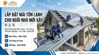 Lắp Đặt Mái Tôn Lạnh Cho Ngôi Nhà Mới Xây