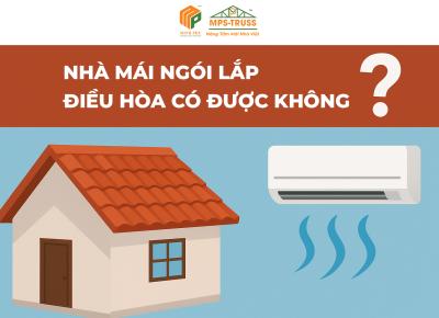 Nhà Mái Ngói Lắp Điều Hòa Có Được Không? Giải Đáp Chi Tiết